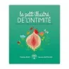 livre éducation vie affective : Le petit illustré de l'intimité tome 1 livre éducation vie affective : Le petit illustré de l'intimité tome 1